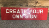 Create your own sign / Dyluniwch sein eich Hun