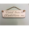 Taid bach ffyddlon ni - hanging wooden sign